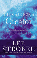 The Case for a Creator: A Journalist Investigates Scientific Evidence That Points Toward God (Case for ... Series) by Lee Strobel