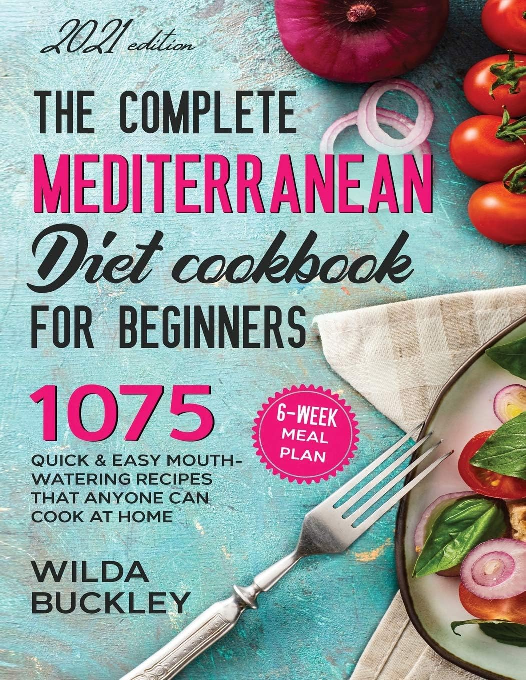 The Super Easy Mediterranean Diet Cookbook for Beginners by Wilda Bucley