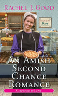 An Amish Second Chance Romance (Surprised by Love) by Rachel J. Good