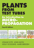 Plants from Test Tubes: An Introduction to Micropropogation by Lydiane Kyte