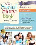 The New Social Story Book, Revised and Expanded 15th Anniversary Edition: Over 150 Social Stories that Teach Everyday Social Skills to Children and Adults with Autism and their Peers by Carol Gray
