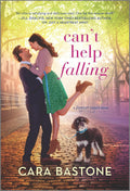 Can't Help Falling: A Novel – A Gripping Enemies to Lovers Romance About Single Parent Life and Healing (Forever Yours, 2) by Cara Bastone