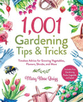 1,001 Gardening Tips & Tricks: Timeless Advice for Growing Vegetables, Flowers, Shrubs, and More (1,001 Tips & Tricks) by Mary Rose Quigg