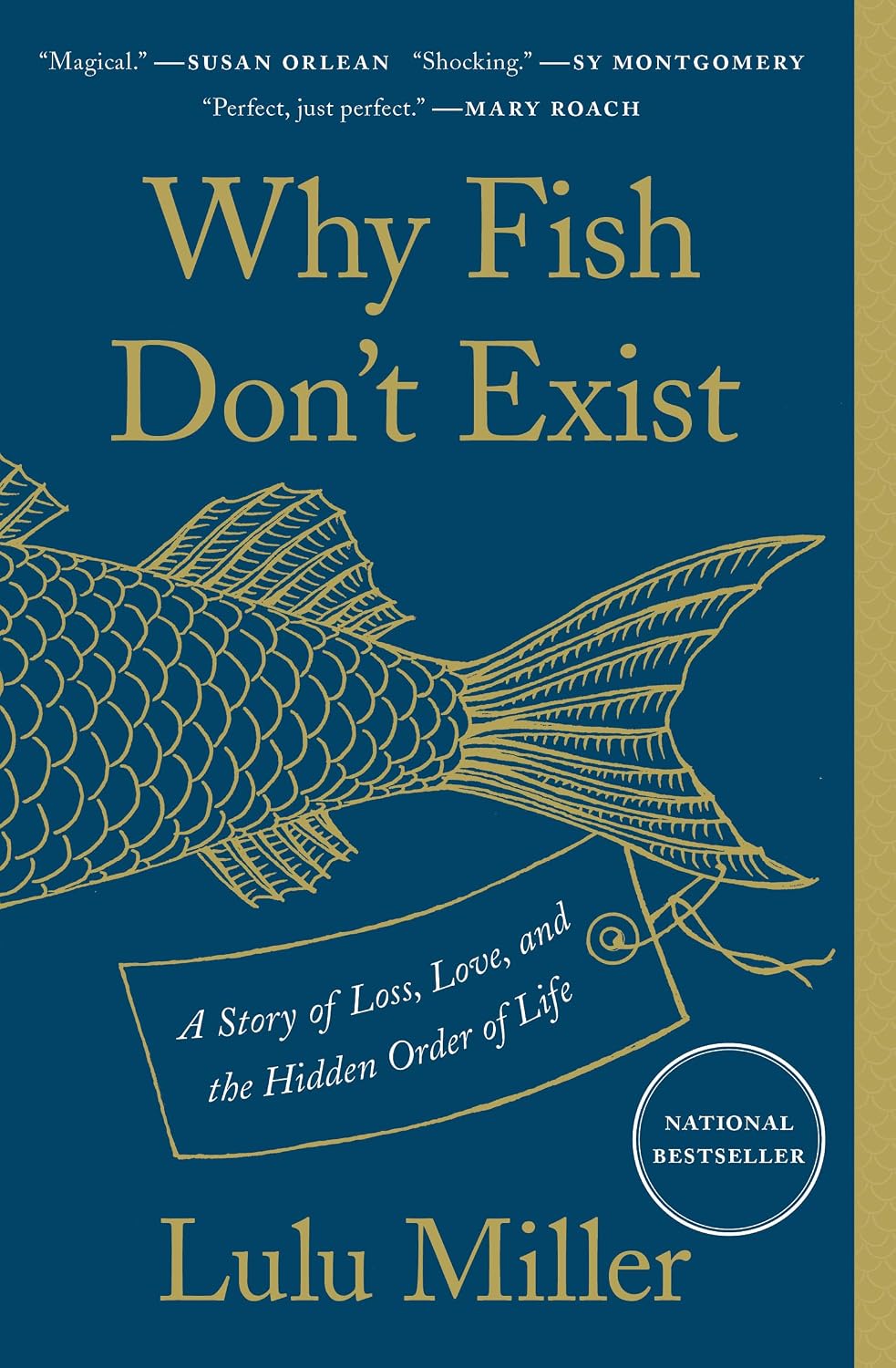 Why Fish Don't Exist: A Story of Loss, Love, and the Hidden Order of Life by Lulu Miller