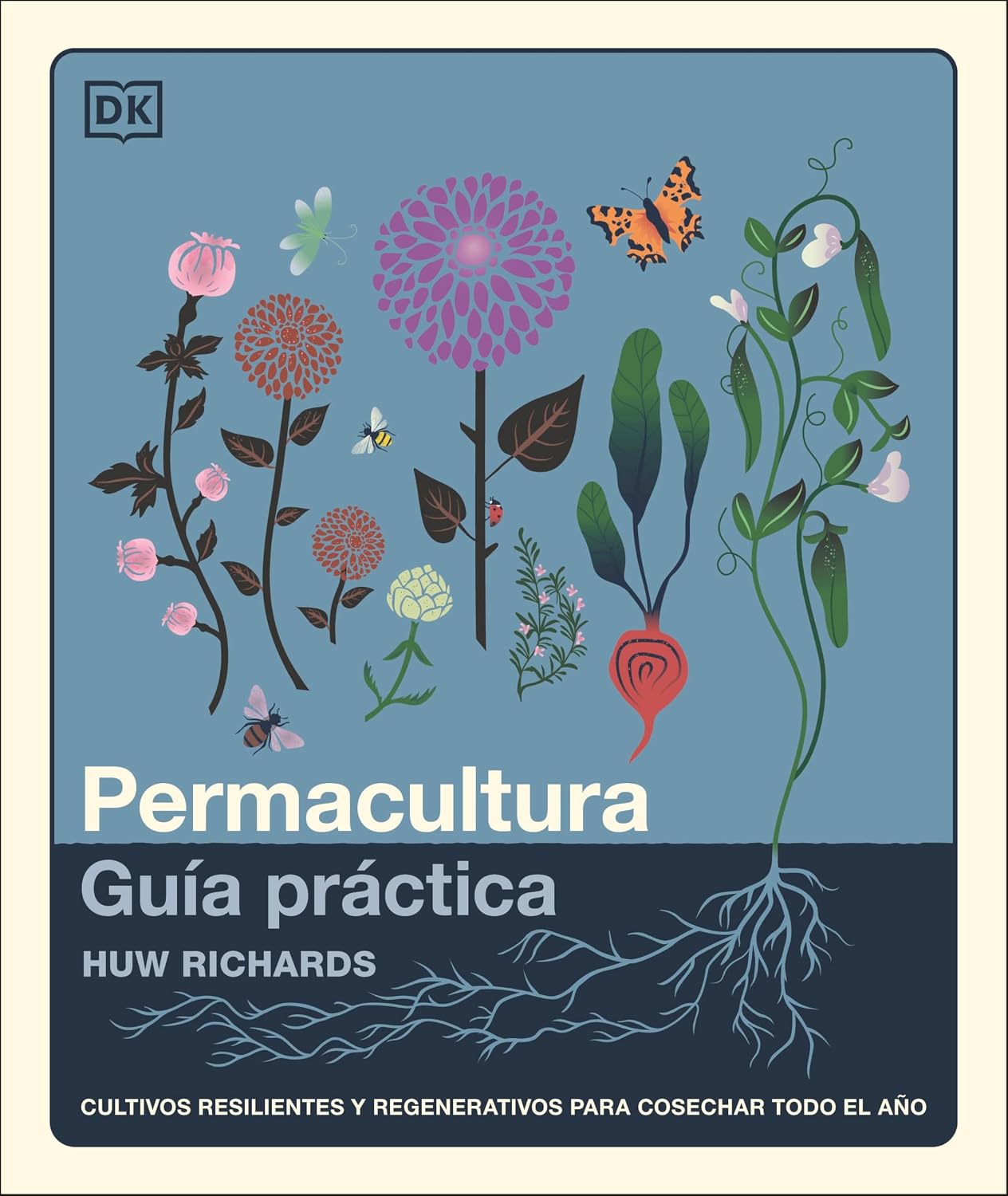 Permacultura: guía práctica (The Permaculture Garden): Cultivos resilientes y regenerativos para cosechar todo el año (Spanish Edition) by Huw Richards
