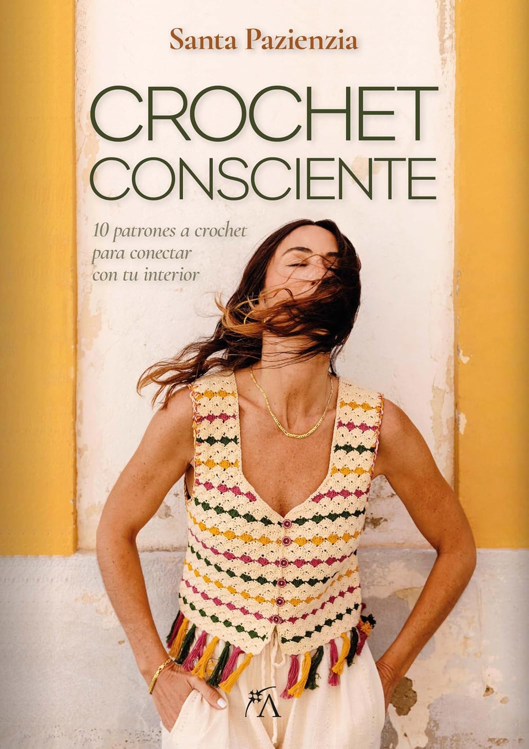 Crochet consciente: 10 patrones a crochet para conectar con tu interior (Spanish Edition) by Santa Pazienzia