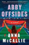 Abby Offsides: A Novel (Thousand Voices) by Anna McCallie