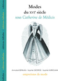 Modes du Xvie Siècle, Sous Catherine de Medicis by George