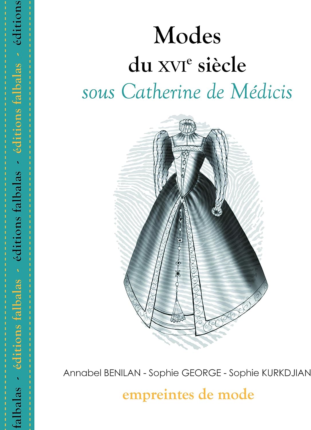 Modes du Xvie Siècle, Sous Catherine de Medicis by George
