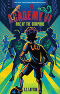 The Academy VI: Rise of the Scorpions by T.Z. Layton