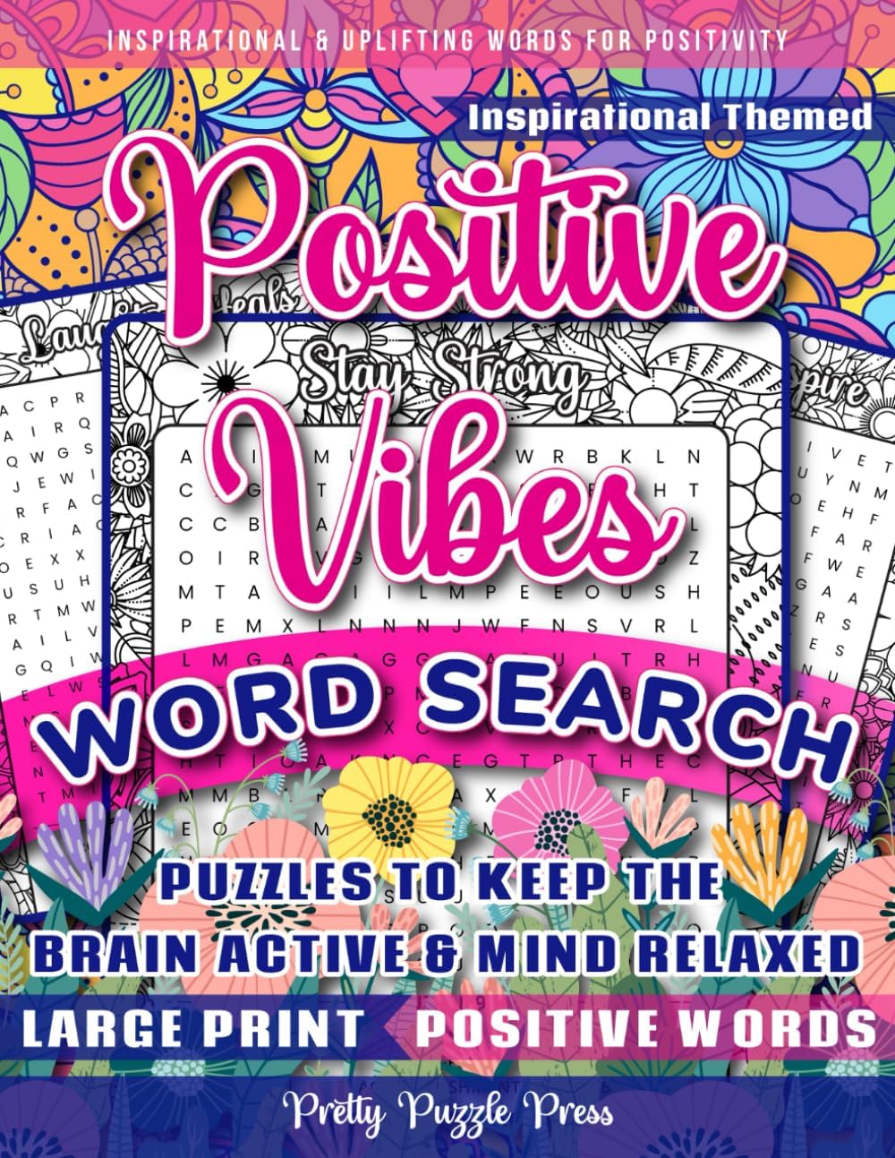 Inspirational Word Search for Adults, Teens & Seniors: Large Print Word Search Puzzle Book to Keep the Brain Active & Mind Relaxed with Positive, Uplifting & Good Vibes Words by Pretty Puzzle Press