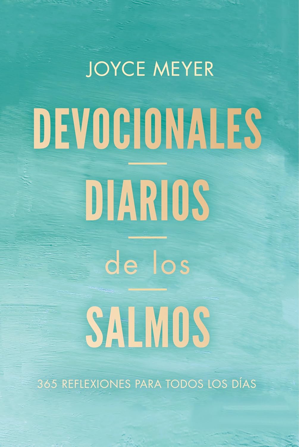Devocionales diarios de los salmos: 365 reflexiones para todos los días / Daily D evotions from Psalms: 365 Daily Inspirations (Spanish Edition) by Joyce Meyer
