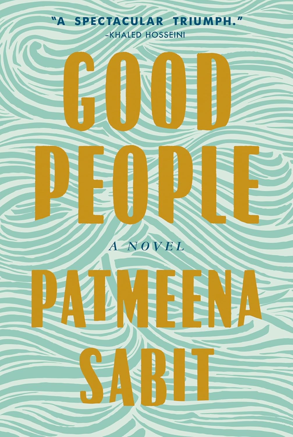 Good People: A Novel by Patmeena Sabit