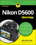 Nikon D5600 For Dummies (For Dummies (Lifestyle)) by Julie Adair King