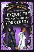 The Exquisite Torment of Loving Your Enemy (Dearly Beloathed) by Brigitte Knightley