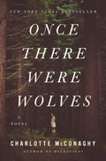 Once There Were Wolves by Charlotte Mcconaghy