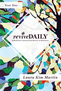 reviveDAILY: A Devotional Journey from Genesis to Revelation (reviveDAILY Devotions, Year One) by Laura Kim Martin