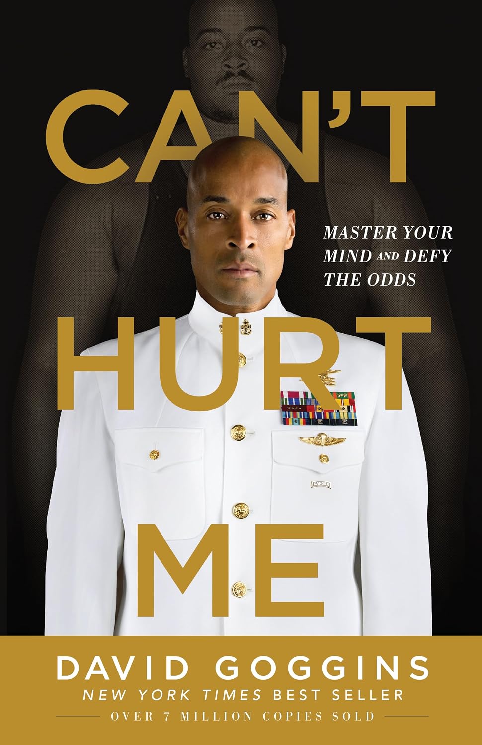 Can't Hurt Me: Master Your Mind and Defy the Odds by David Goggins