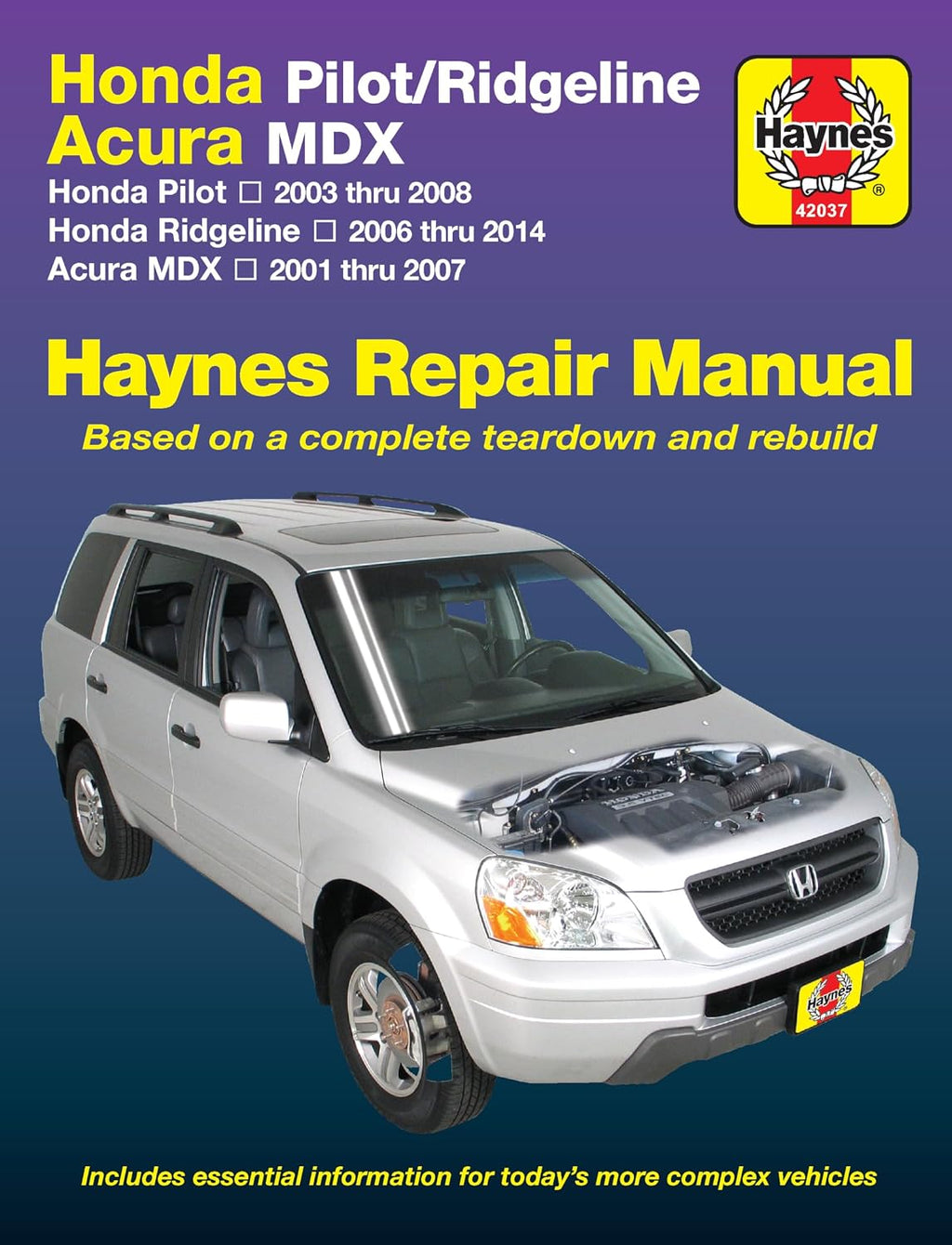 Honda Pilot 2003 thru 2008, Honda Ridgeline 2006 thru 2014 & Acura MDX 2001 thru 2007 Haynes Repair Manual by Editors of Haynes Manuals