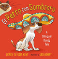 El Perro con Sombrero: A Bilingual Doggy Tale (Spanish Edition) by Derek Taylor Kent