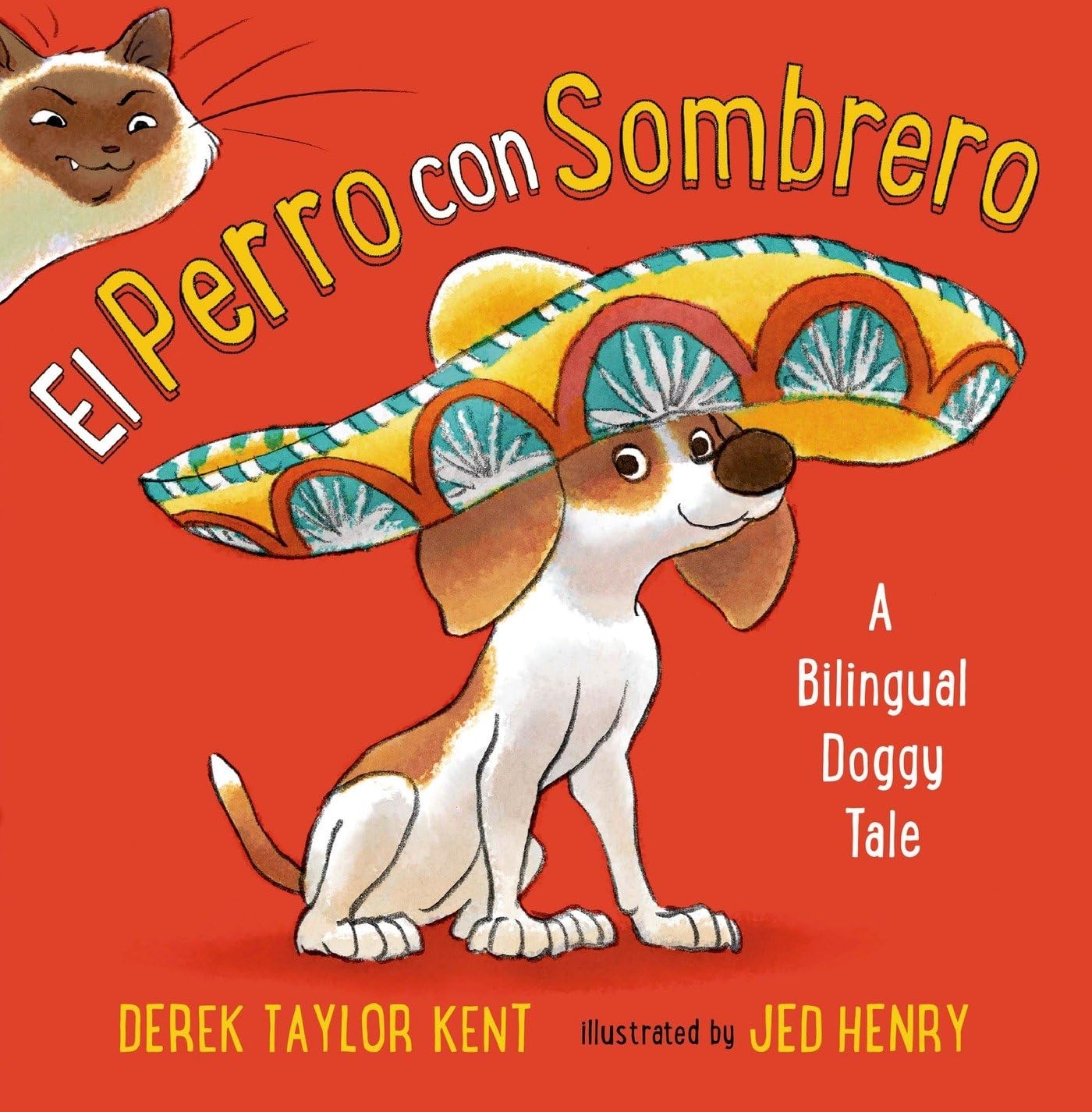 El Perro con Sombrero: A Bilingual Doggy Tale (Spanish Edition) by Derek Taylor Kent