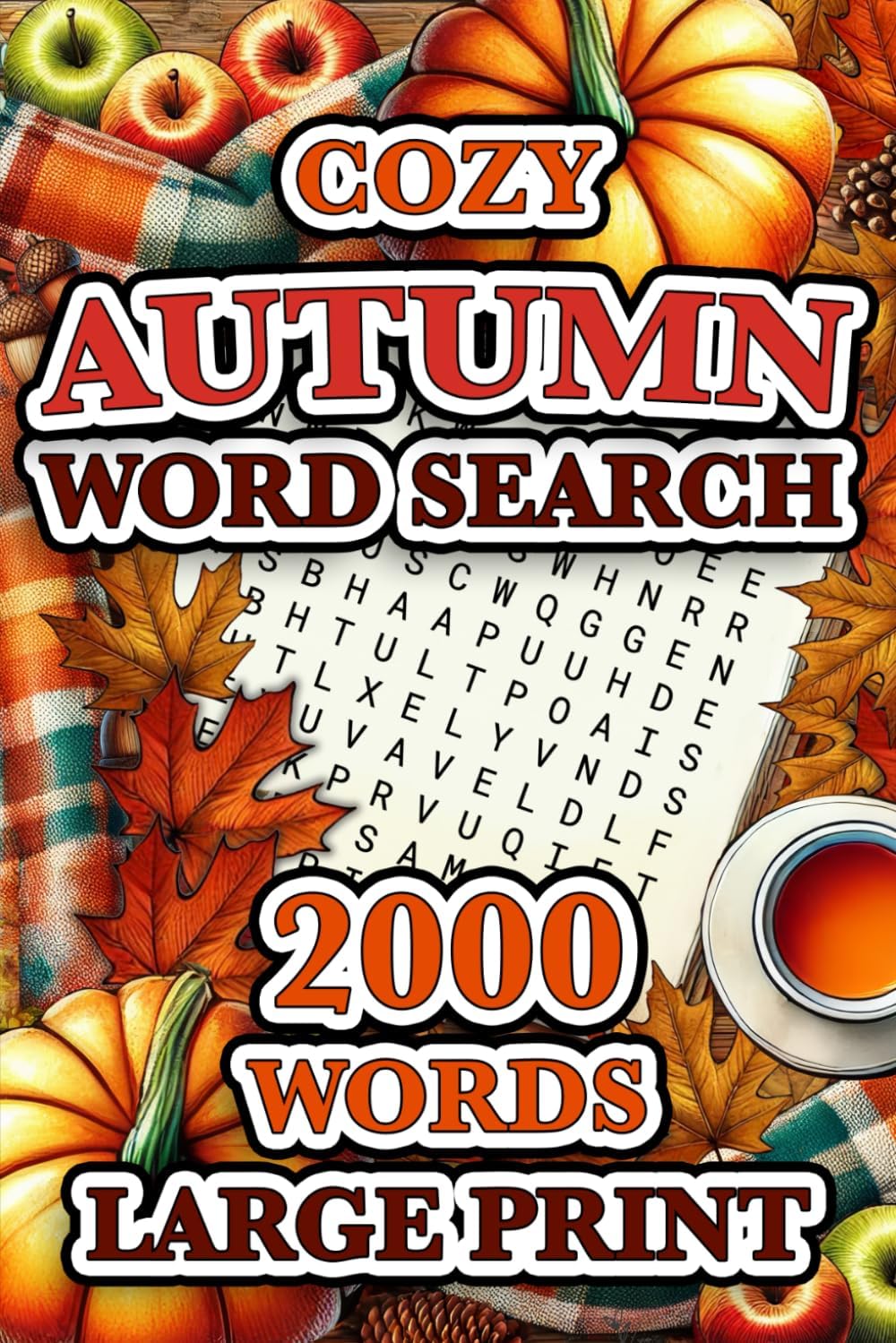 Autumn Word Search for Adults Large Print: 2000 Words - 84 Themed Puzzles - Cozy Fall Word Find Book for Adults, Seniors, & Teens. by Martin Littlewolf