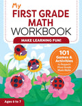 My First Grade Math Workbook: 101 Games & Activities to Support First Grade Math Skills by Lena Attree