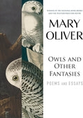 Owls and Other Fantasies: Poems and Essays by Mary Oliver
