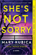 She's Not Sorry: A Psychological Thriller – An Instant NYT Bestseller of Gripping Domestic Suspense by Mary Kubica