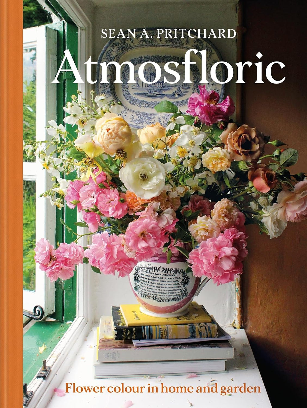 ATMOSFLORIC: Flower Colour in Home & Garden by Sean A. Pritchard
