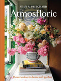 ATMOSFLORIC: Flower Colour in Home & Garden by Sean A. Pritchard