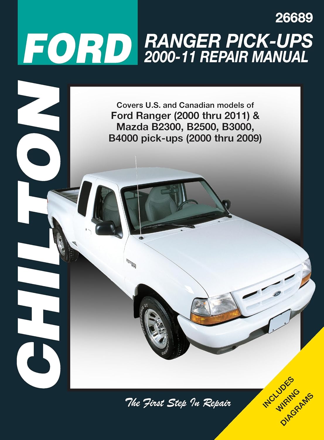 Chilton's Ford Ranger Pick-ups 2000-11 Repair Manual: Covers U.S. and Canadian Models of Ford Ranger (2000 Through 2011) and Mazda B2300, B2500, ... (Chilton's Total Car Care Repair Manuals) by Eric Jorgensen