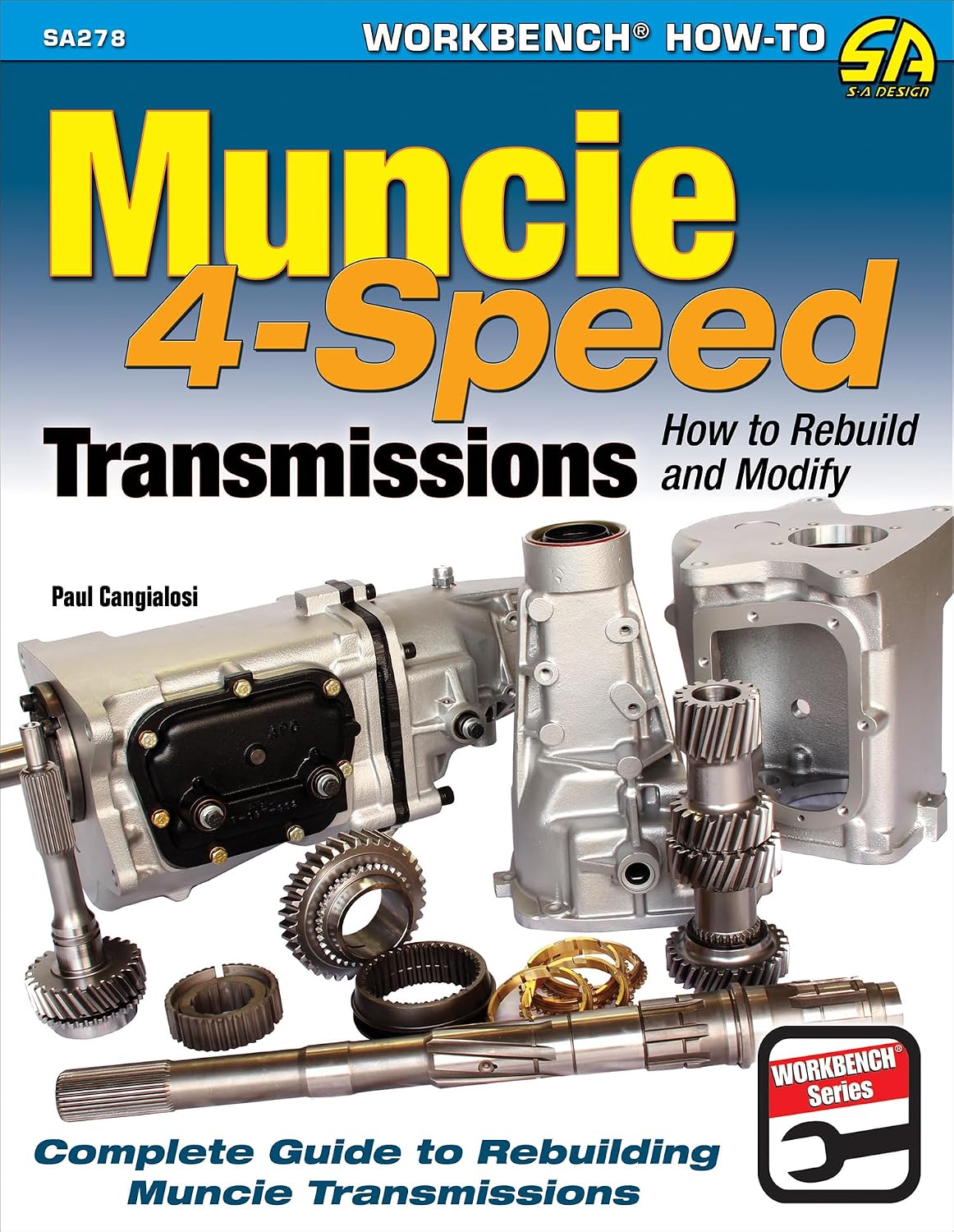 Muncie 4-Speed Transmissions: How to Rebuild and Modify (Sa Design) by Paul Cangialosi