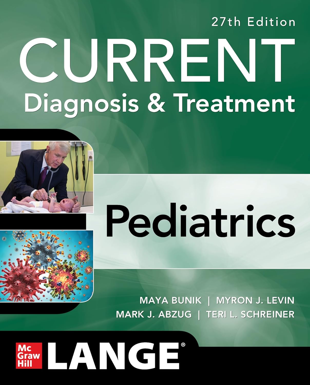 CURRENT Diagnosis & Treatment Pediatrics, 27th Edition (Current Pediatric Diagnosis & Treatment) by Maya Bunik