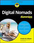 Digital Nomads For Dummies (For Dummies (Computer/Tech)) by Kristin M. Wilson