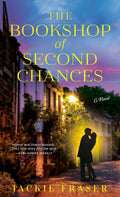 The Bookshop of Second Chances: A Novel by Jackie Fraser