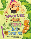 Magical Beans, a Giant, and the Science of Jack and the Beanstalk (The Science of Fairy Tales) by Monica Clark-Robinson