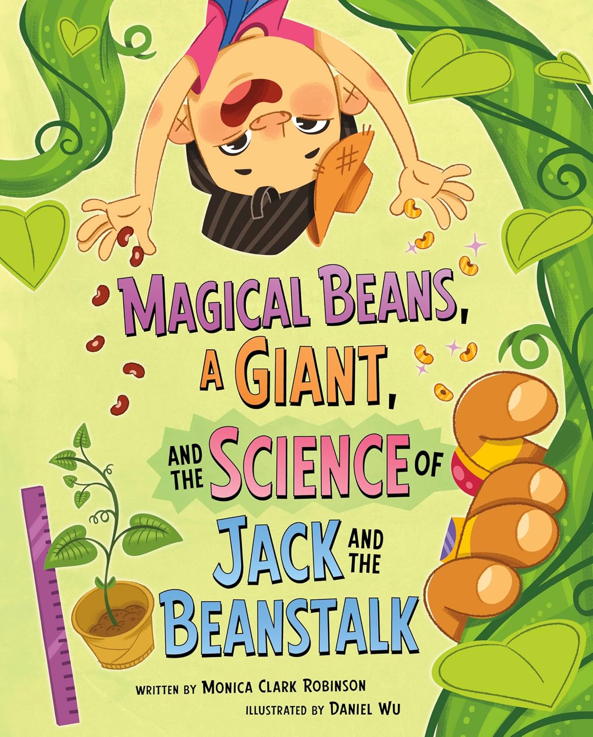 Magical Beans, a Giant, and the Science of Jack and the Beanstalk (The Science of Fairy Tales) by Monica Clark-Robinson