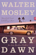 Gray Dawn: An Easy Rawlins Mystery by Walter Mosley
