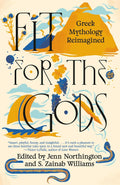 Fit for the Gods: Greek Mythology Reimagined by Jenn Northington