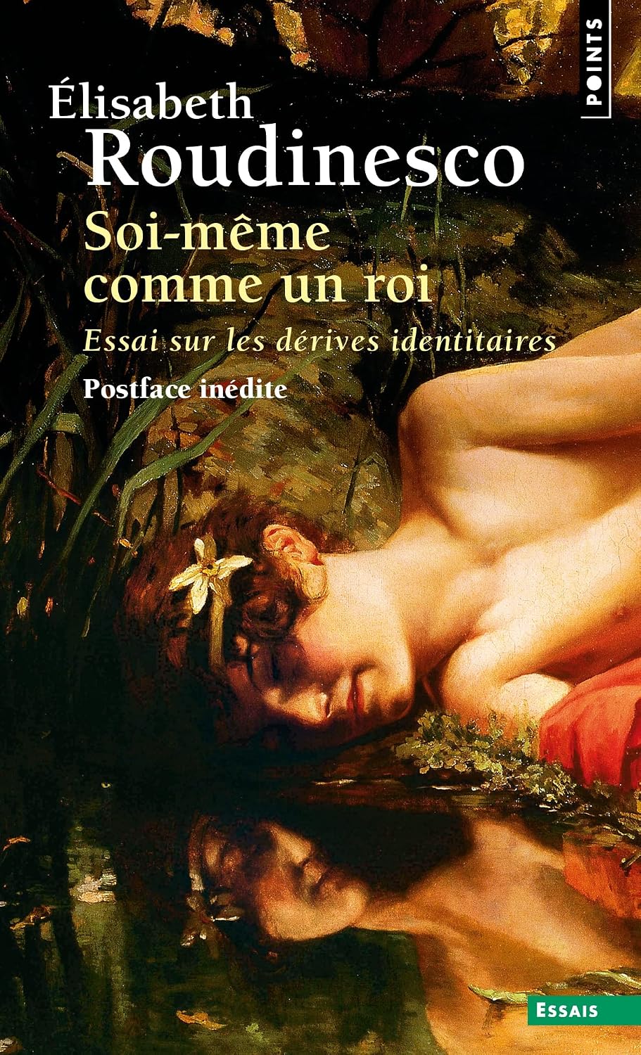 Soi-même comme un roi: Essai sur les dérives identitaires by Élisabeth Roudinesco