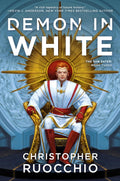 Demon in White: The Sun Eater: Book Three by Christopher Ruocchio