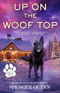 Up on the Woof Top: A Chet & Bernie Mystery by Spencer Quinn