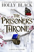 The Prisoner's Throne: A Novel of Elfhame (The Stolen Heir, 2) by Holly Black