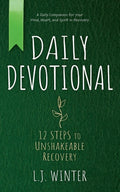 Daily Devotional: 12 Steps to Unshakeable Recovery by L J Winter