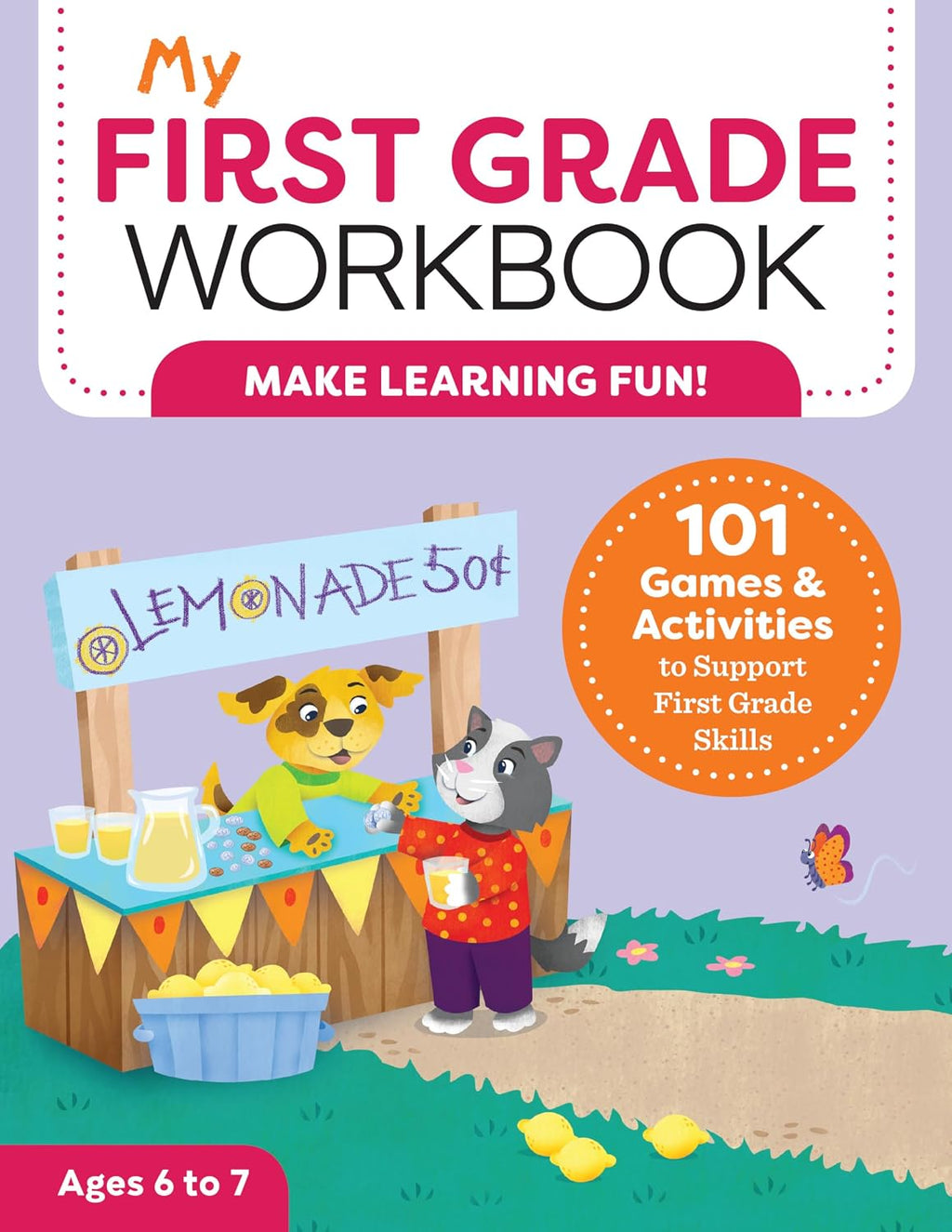 My First Grade Workbook: 101 Games and Activities to Support First Grade Skills by Brittany Lynch