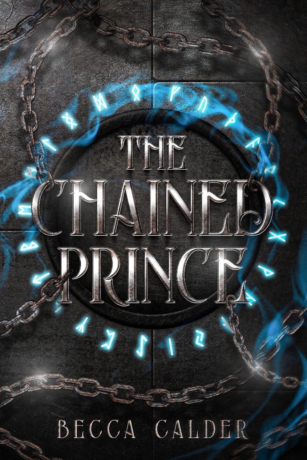 The Chained Prince: A Dark Fae Romantasy Novel (The Eldergreen Series) by Becca Calder