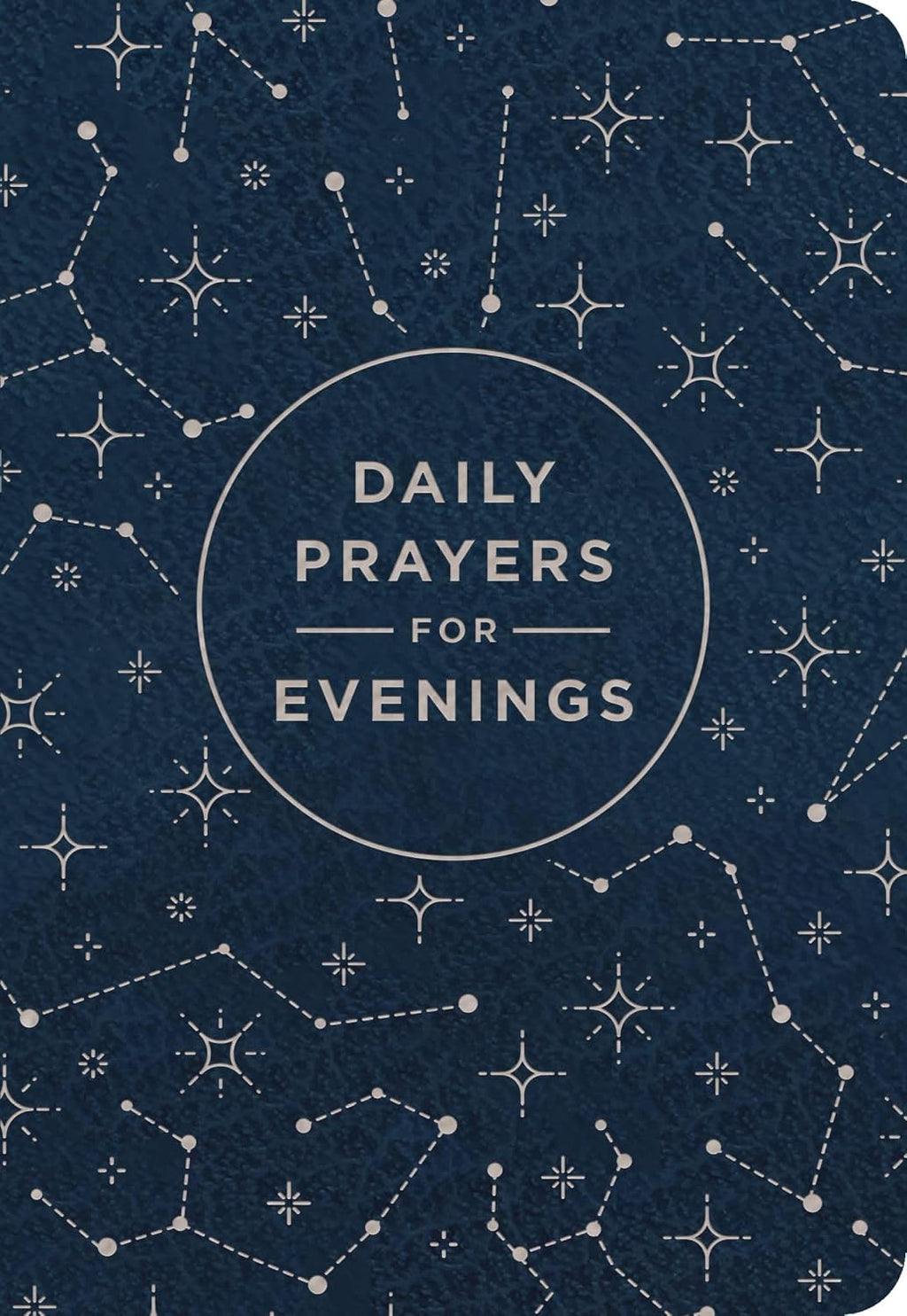 Daily Prayers for Evenings: A 90-Day Prayer Devotional (Nighttime Devotions to Calm Your Heart, Soothe Your Soul, and End Your Day in the Presence of God) by DaySpring