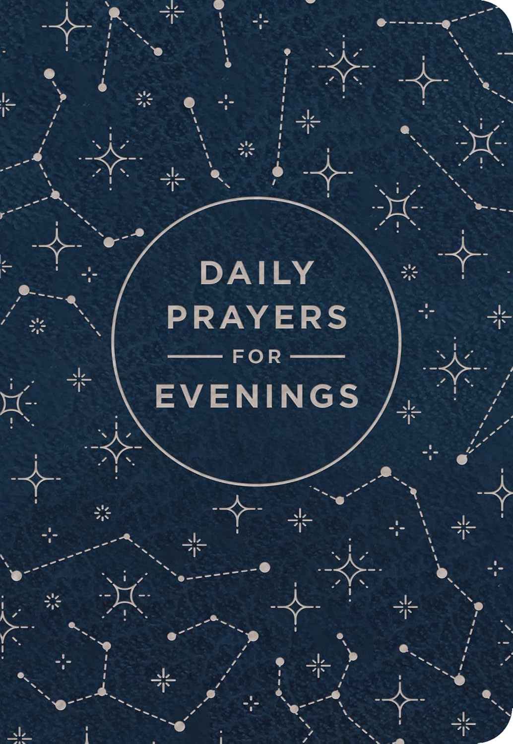 Daily Prayers for Evenings: A 90-Day Prayer Devotional (Nighttime Devotions to Calm Your Heart, Soothe Your Soul, and End Your Day in the Presence of God) by DaySpring
