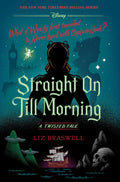 Straight On Till Morning: A Twisted Tale by Liz Braswell